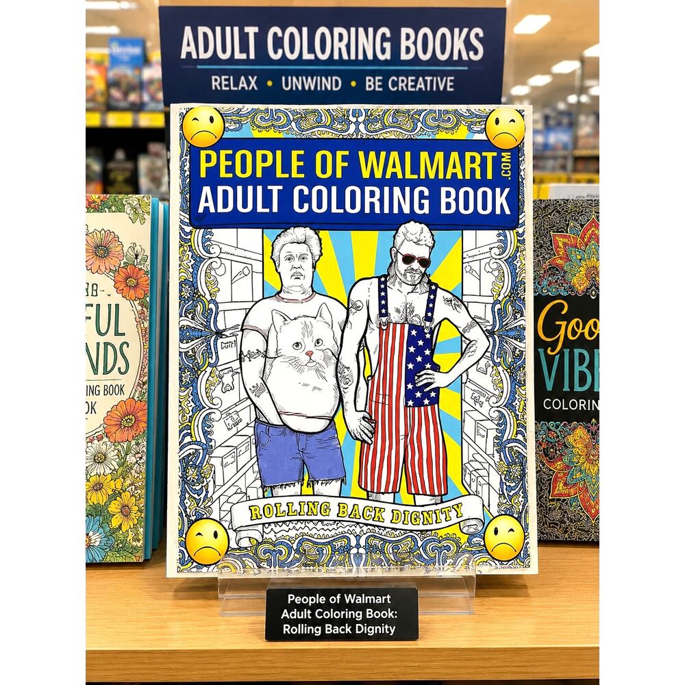 People of Walmart Adult Coloring Book: Rolling Back Dignity